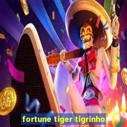 fortune tiger tigrinho